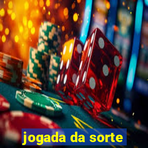 jogada da sorte