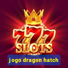 jogo dragon hatch