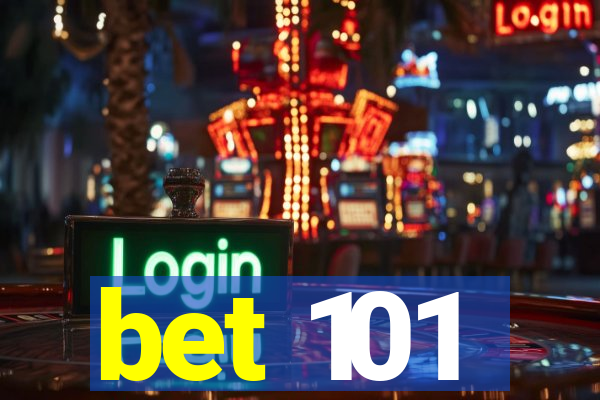 bet 101