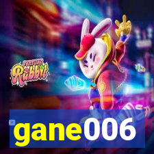 gane006