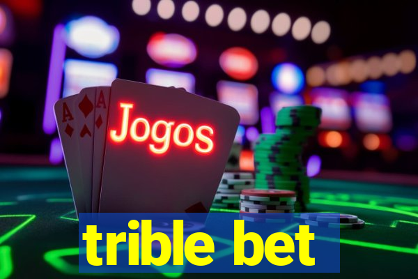 trible bet