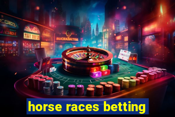 horse races betting