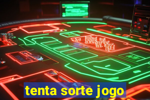 tenta sorte jogo