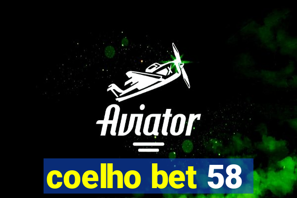 coelho bet 58