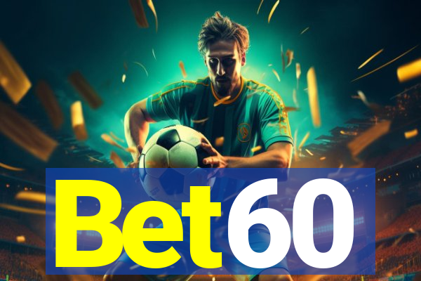 Bet60