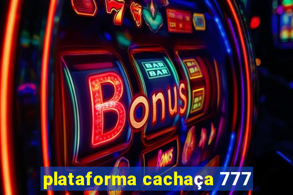 plataforma cachaça 777