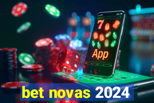 bet novas 2024