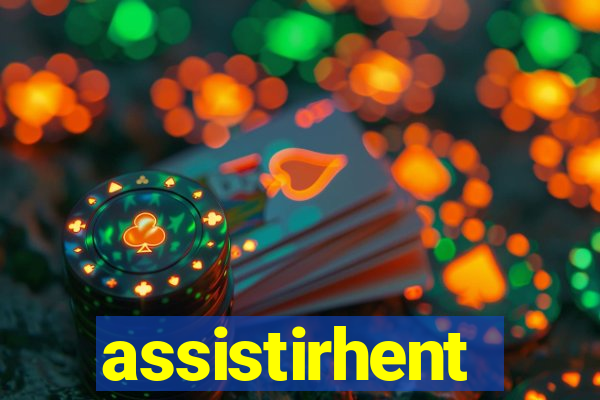 assistirhent