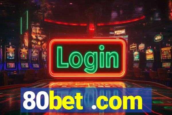 80bet .com