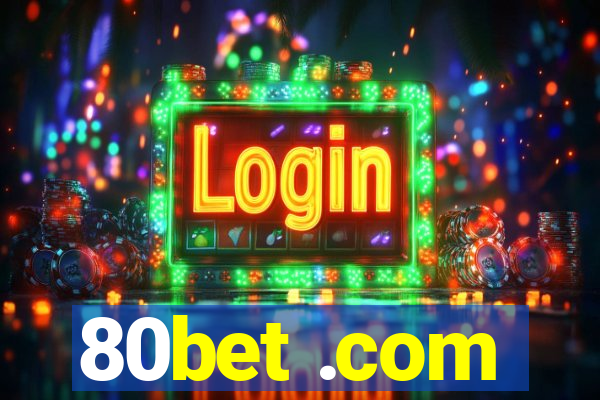 80bet .com