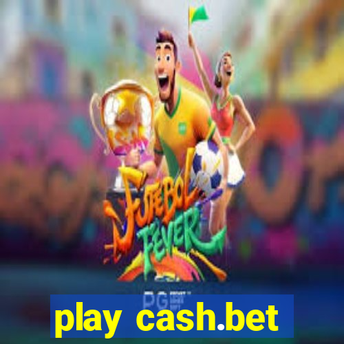 play cash.bet