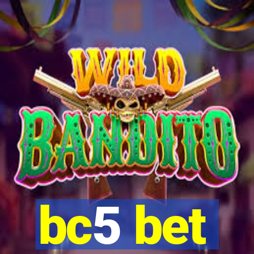 bc5 bet