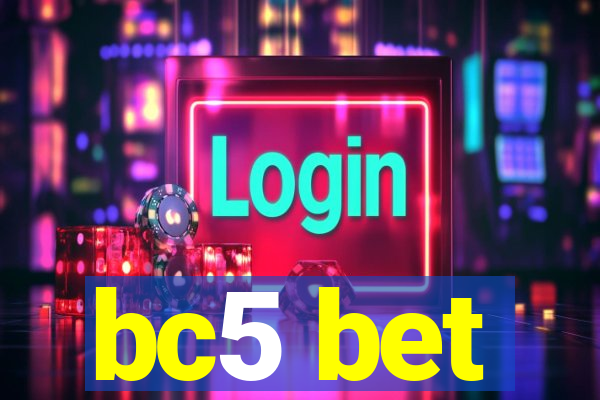 bc5 bet