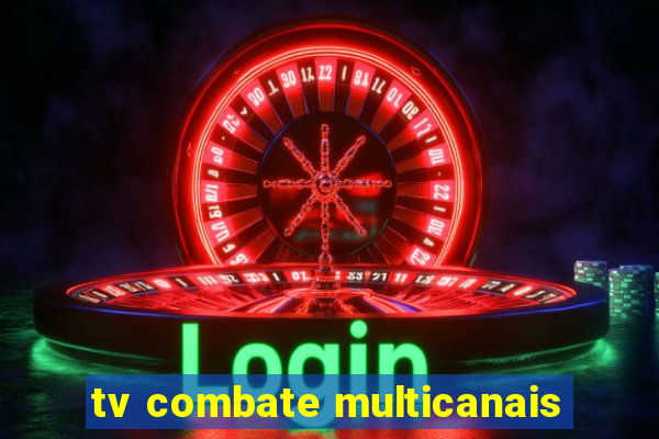 tv combate multicanais