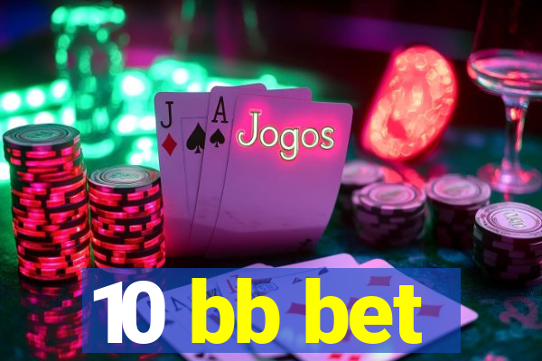 10 bb bet