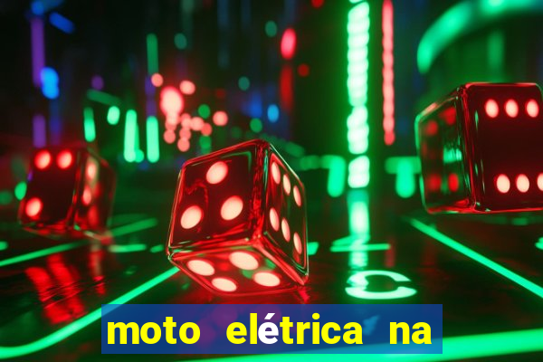 moto elétrica na casas bahia