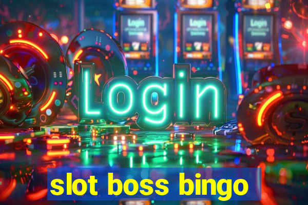 slot boss bingo