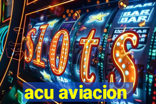 acu aviacion