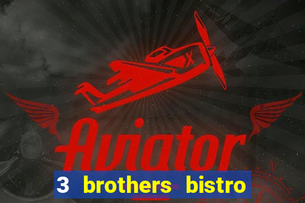 3 brothers bistro and casino