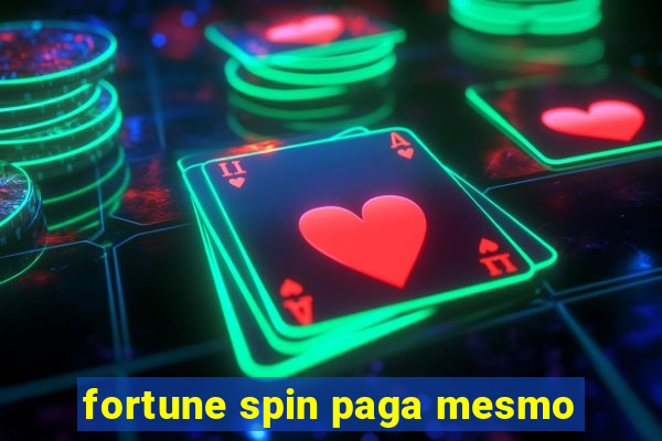 fortune spin paga mesmo