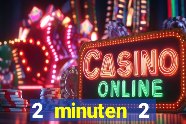 2 minuten 2 millionen casino