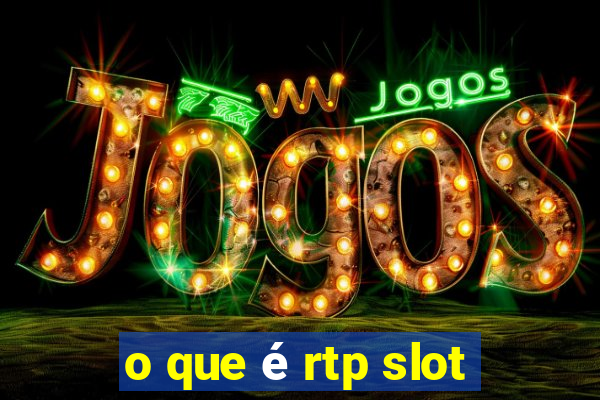 o que é rtp slot