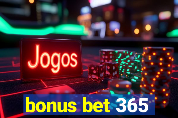 bonus bet 365