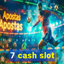 7 cash slot