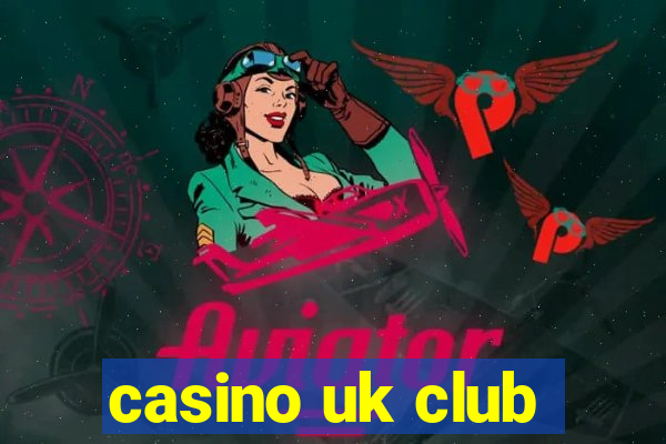 casino uk club