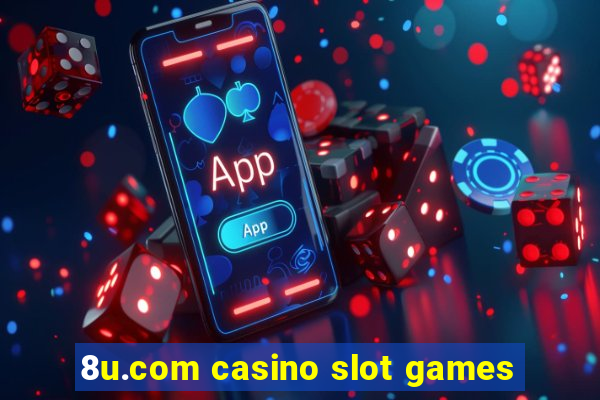 8u.com casino slot games