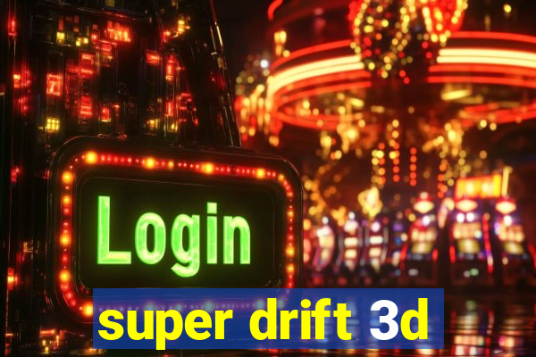 super drift 3d