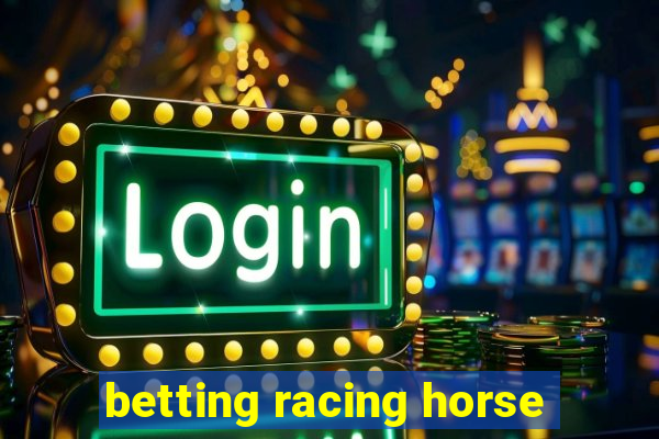 betting racing horse