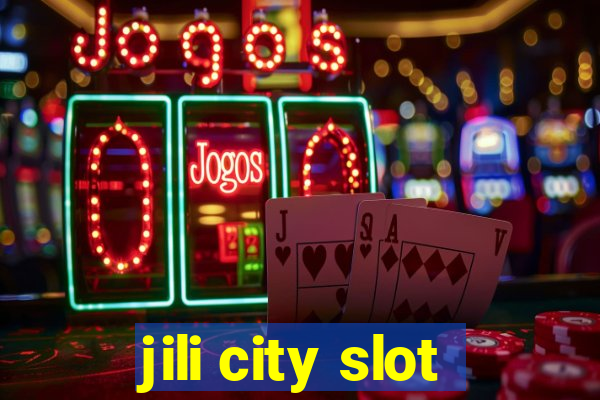 jili city slot