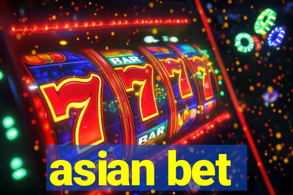 asian bet