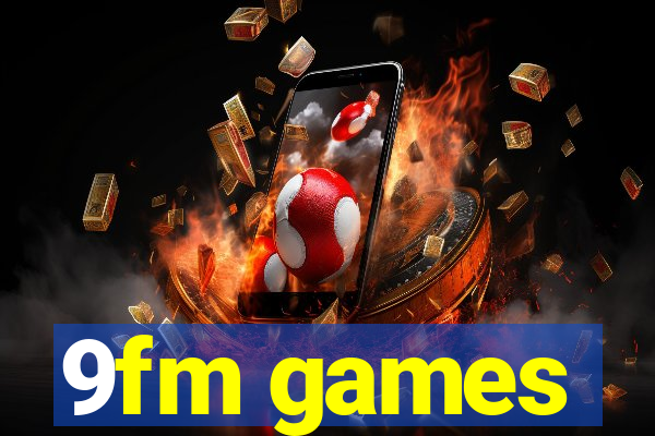 9fm games