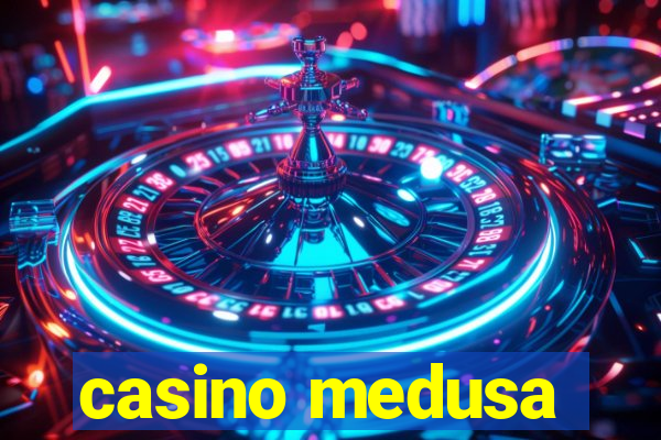 casino medusa