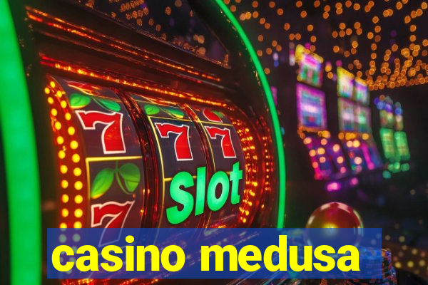 casino medusa