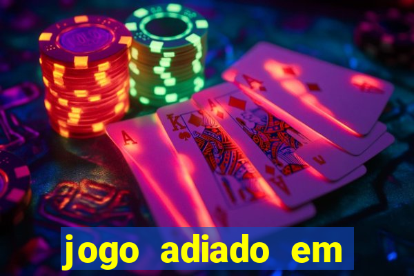 jogo adiado em aposta múltipla