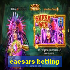 caesars betting