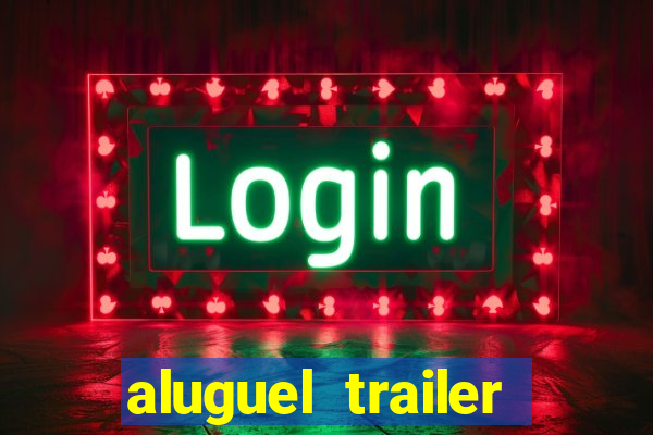 aluguel trailer porto alegre