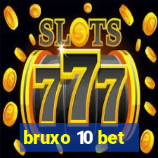 bruxo 10 bet