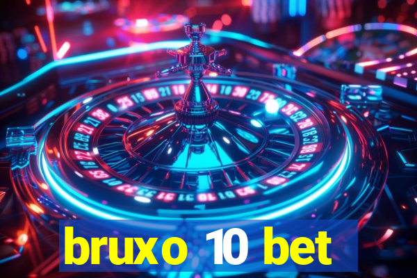 bruxo 10 bet