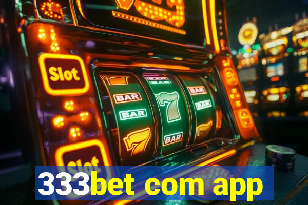 333bet com app