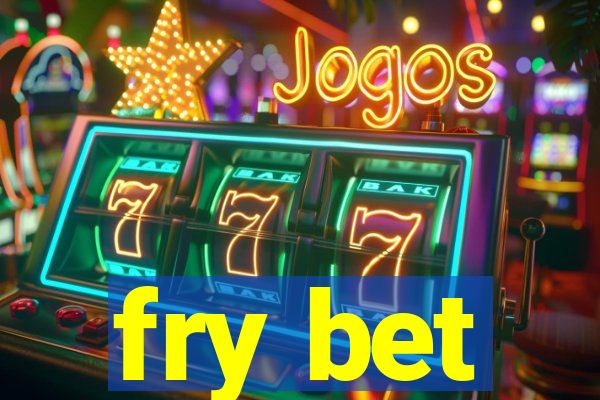 fry bet