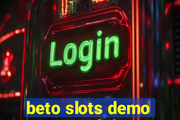 beto slots demo