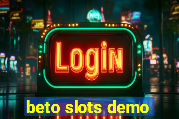 beto slots demo