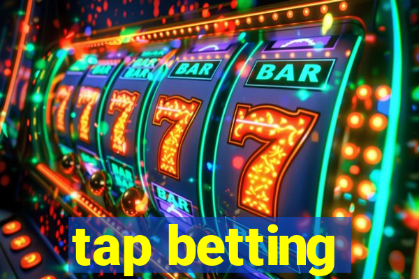 tap betting