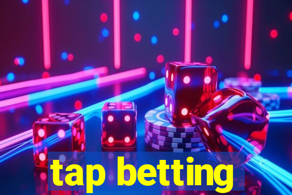 tap betting