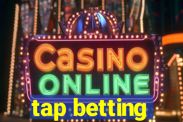 tap betting