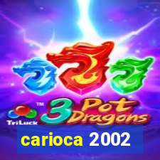 carioca 2002